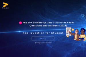 Top 50+ University Data Structures Exam Questions and Answers (2025)